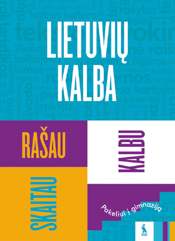 Lietuvių kalba: skaitau, rašau, kalbu. ( s. Pakeliui į gimnaziją)